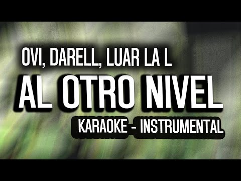 Ovi, Darell, Luar La L - Al Otro Nivel (KARAOKE - INSTRUMENTAL)