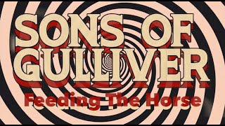 Sons of Gulliver - "Feeding the Horse" Official Music Video