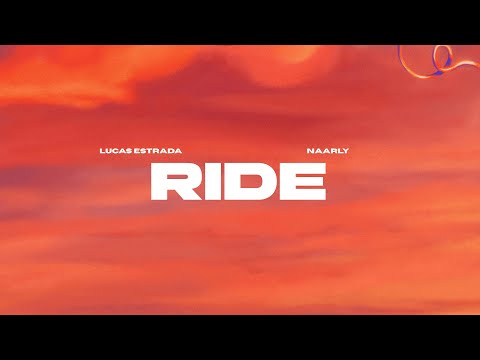 Lucas Estrada, Naarly - Ride | EDM Deep House (Official Lyric Video)