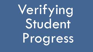 Verifying Student Progress