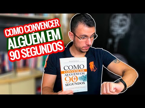 COMO CONVENCER ALGUÉM EM 90 SEGUNDOS | REFLEXÕES | THIAGO BURIGATTO