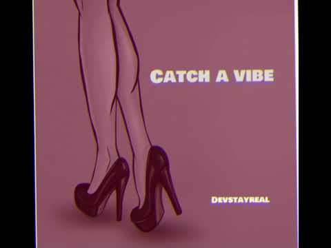 DEVSTAYREAL - Catch a Vibe (Official audio)