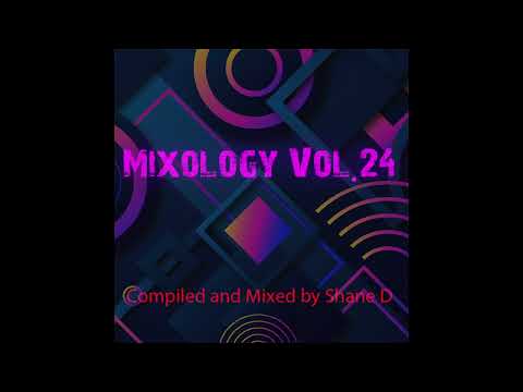 Mixology Vol.24 - Mixed by Shane D
