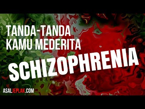 Tanda tanda seseorang menderita Schizoprenia (Skizofrenia)