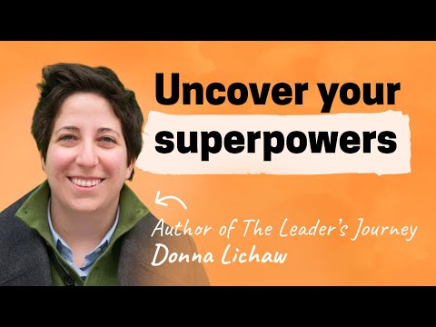 How to discover your superpowers, own your story, and unlock personal growth | Donna Lichaw