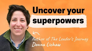 How to discover your superpowers, own your story, and unlock personal growth | Donna Lichaw