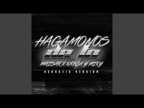 HAGAMONOS DE TO (ACOUSTIC Version)