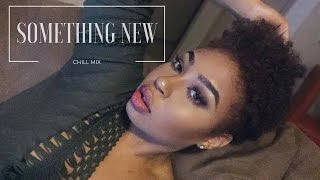 SOMETHING NEW| Chill Mix