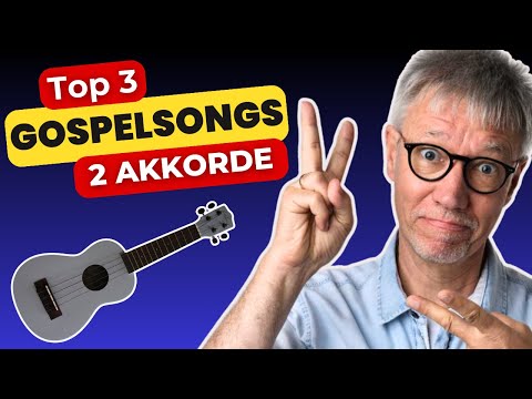 UKULELE lernen: Mit 2 Akkorden 3 GOSPELSONGS begleiten (für Anfänger)
