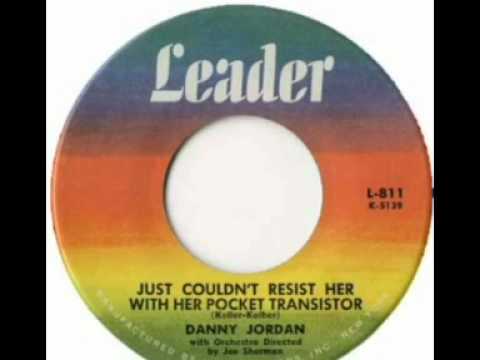 Danny Jordan - Just Couldn't Resist Her With Her Pocket Transistor