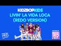 KIDZ BOP Kids- Livin' La Vida Loca (Redo Version) (Pseudo Video) [KIDZBOP ALL-TIME GREATEST HITS]