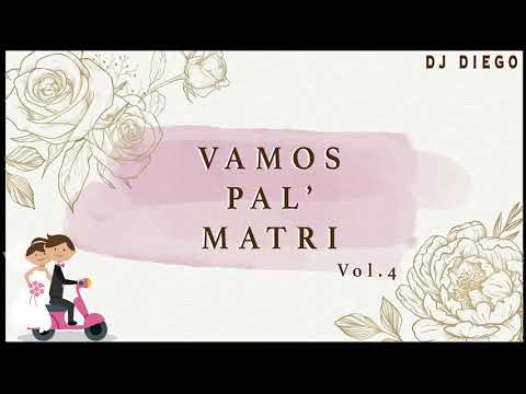 Mix Vamos Pal' Matri Vol.4 || Dj Diego