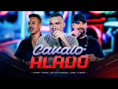 Junior Vianna, ‪@RaiSaiaRodada‬ e Ariel Almeida - CAVALO ALADO (Forró