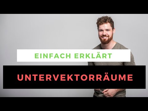 Untervektorräume Einfach erklärt! + Beweis Kern&Bild sind UVR + Beispiele