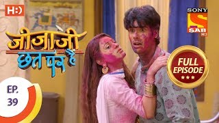 Jijaji Chhat Per Hai - Ep 39 - Full Episode - 2nd March, 2018