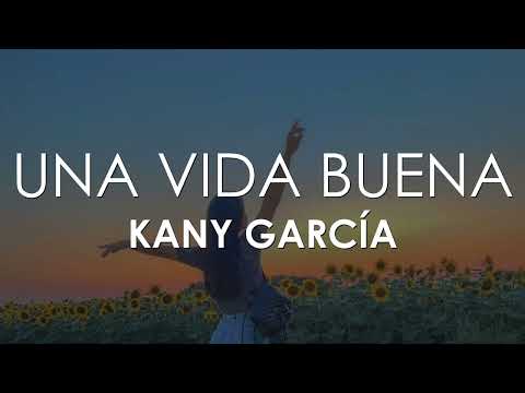Kany García - Una Vida Buena (Letra)
