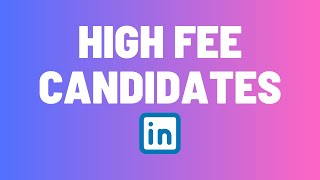 How To Source High Fee Candidates On Linkedin When Recruiting