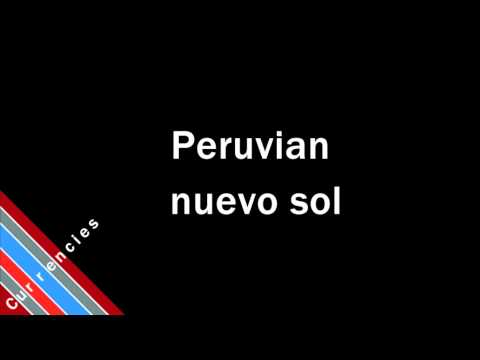 How to Pronounce Peruvian nuevo sol