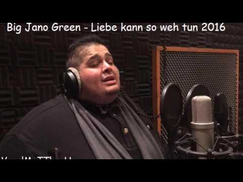 Big Jano Green - Liebe kann so weh tun 2016