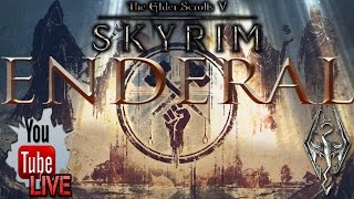 SKYRIM::ENDERAL MOD | EP08 | New Journey New Lands | LiveStream | HD Gameplay Walkthrough
