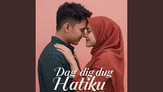Download lagu Dag dig dug hatiku mp3 Download lagu Dag dig dug hatiku mp3