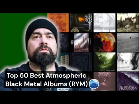 Top 50 Best Atmospheric Black Metal Albums of all Time (RYM) / Essential Atmospheric Black Metal