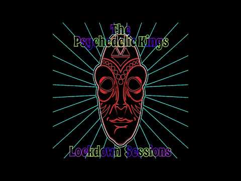 The Psychedelic Kings - Lockdown Sessions (Full Album - 2020)