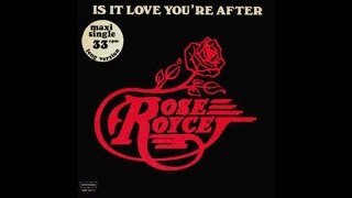 Rose Royce - Is It Love You&#39;re After