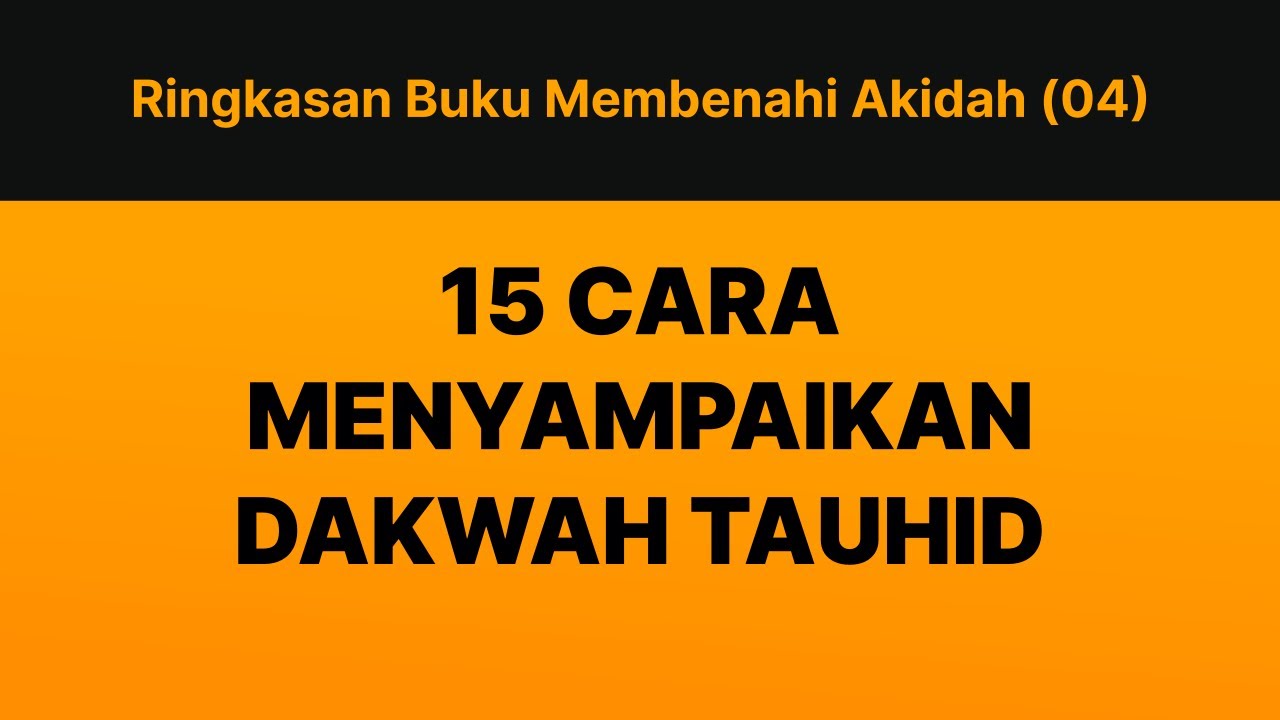 15 CARA MENYAMPAIKAN DAKWAH TAUHIDPertemuan Keempat Ringkasan Buku Panduan Lengk…