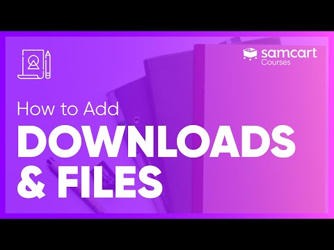 Add Downloads & Files to Your Course | SamCart Courses™