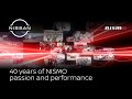 NISMO 40th Anniversary Four Decades Of People Passion And Performance Nissan