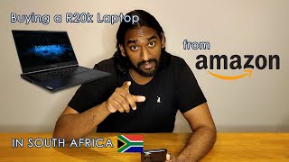 I bought a R20000 Laptop from Amazon in South Africa