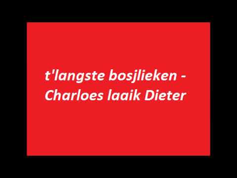 T'langste bosjlieken - Charloes laaik Dieter
