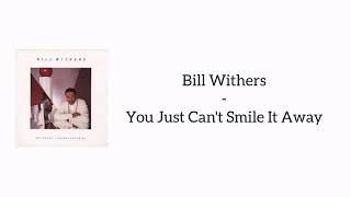 Bill Withers - You Just Can&#39;t Smile It Away (Tribute Lyrics)