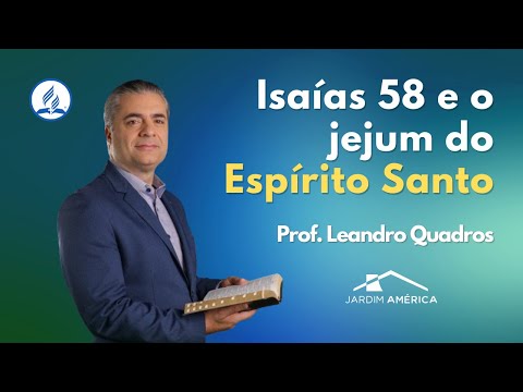 Isaiah 58 and the Fasting of the Holy Spirit - @leandroquadrosoficial