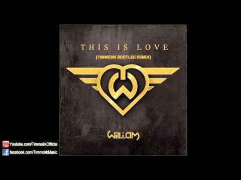 Will.I.Am - This Is Love ft. Eva Simons (Timmokk Bootleg Remix)
