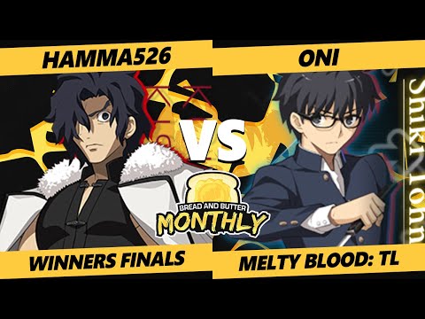 Bread and Butter 25 Winners Finals - hamma526 (Kouma) Vs. Oni (Shiki) Melty Blood: Type Lumina