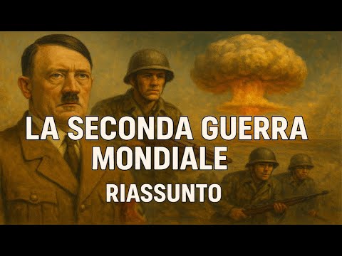 La seconda guerra mondiale. Riassunto