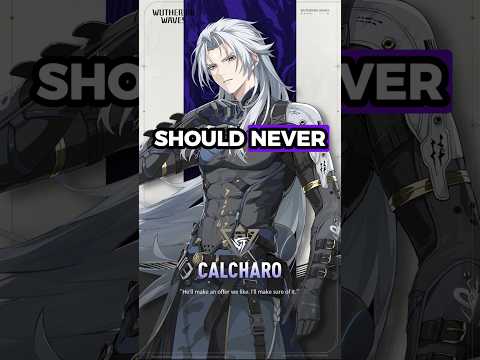 Why you should NEVER play Calcharo in Wuthering Waves | #shorts #wutheringwaves #wuwa