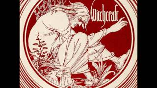 Witchcraft - Witchcraft - What I Am