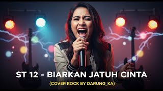 Download lagu ST 12 - BIARKAN JATUH CINTA (COVER ROCK BY DARUNG_KA) mp3
