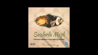 Pençe-i Gamdan Azad Kıl - Acem Aşiran - Türk Sanat Müziği - Sazlarla Meşk - Ottoman Classical Music