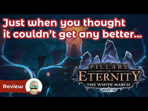 Pillars of Eternity Review: The White March. Spiritual successor to Icewind Dale 2?