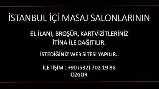 İstanbul masaj salonu / 39 ilçede el ilanı, broşür, kartvizitleriniz i