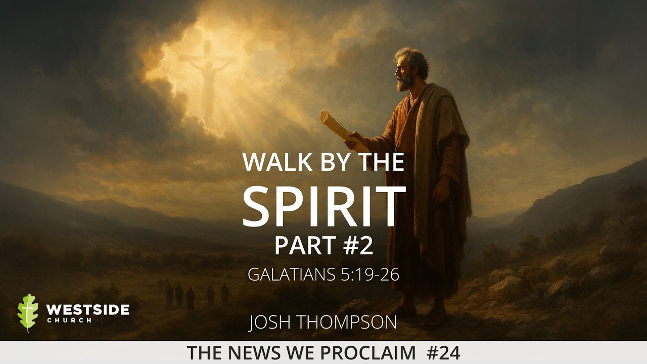 Walk By the Spirit, Part #2