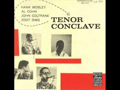 Hank Mobley, Al Cohn, John Coltrane & Zoot Sims - Tenor Conclave (1956) FULL ALBUM