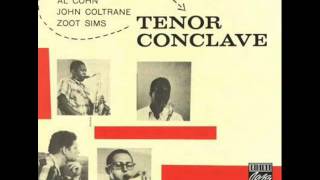 Hank Mobley, Al Cohn, John Coltrane & Zoot Sims - Tenor Conclave (1956) FULL ALBUM