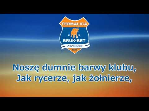 Hymn Bruk Betu Termalica Nieciecza (z tekst) / Anthem Bruk Bet Termalica Nieciecza (with lyrics)