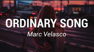 Marc Velasco - Ordinary Song (Lyrics)