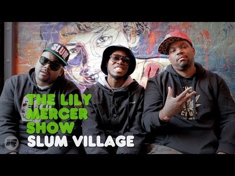 The Lily Mercer Show: Slum Village